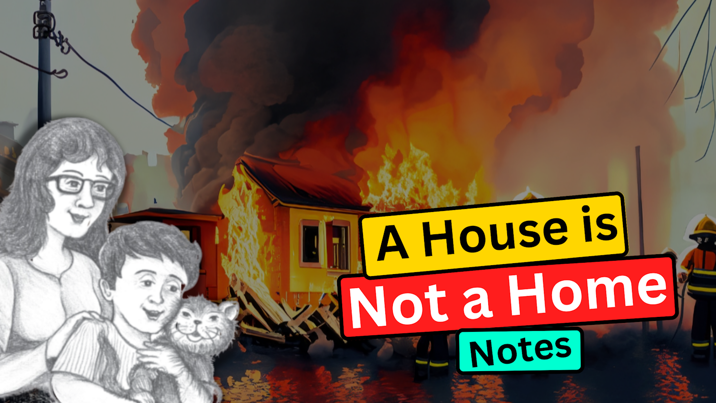 A House is not a Home Class 9 English, Moments Summary