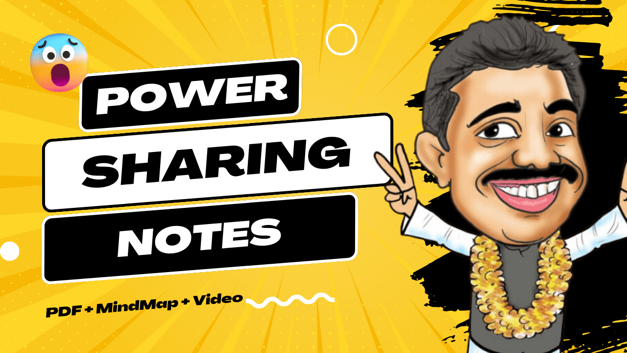 Power Sharing – Notes, Mind Map and NCERT Solutions Class 10