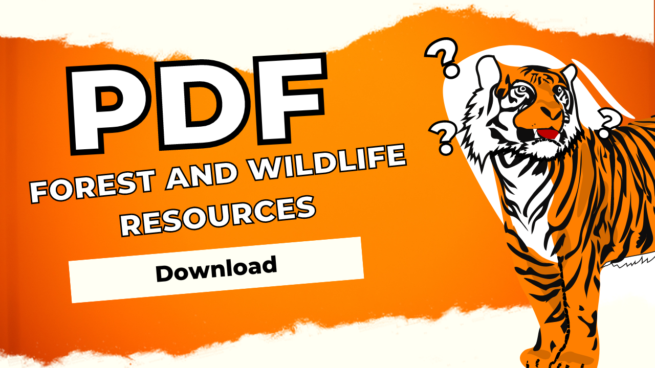 Class 10 Geography Chapter 2 CBSE Notes – Forest and Wildlife Resources