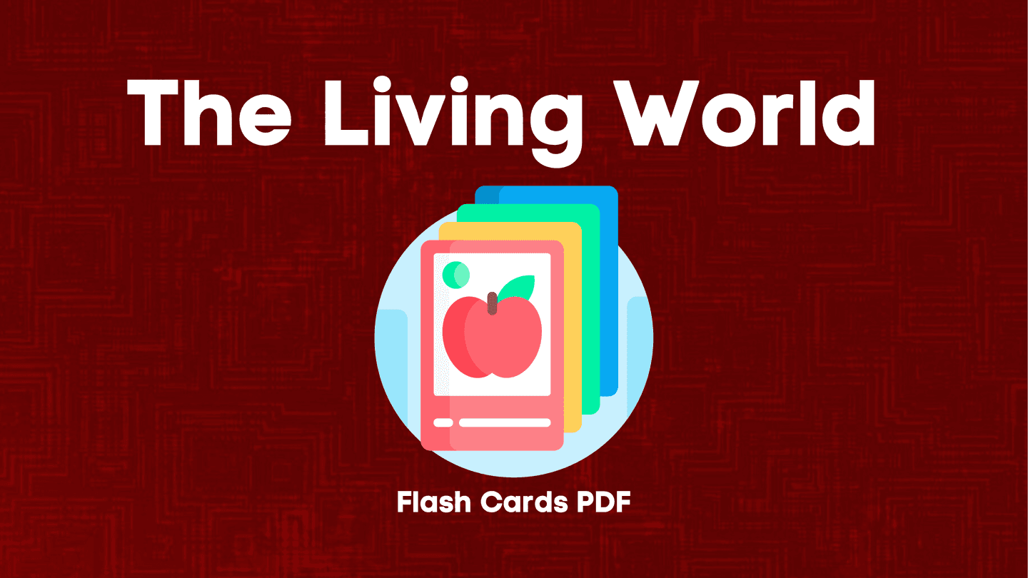 The Living World Class 11 Biology Flash Cards PDF