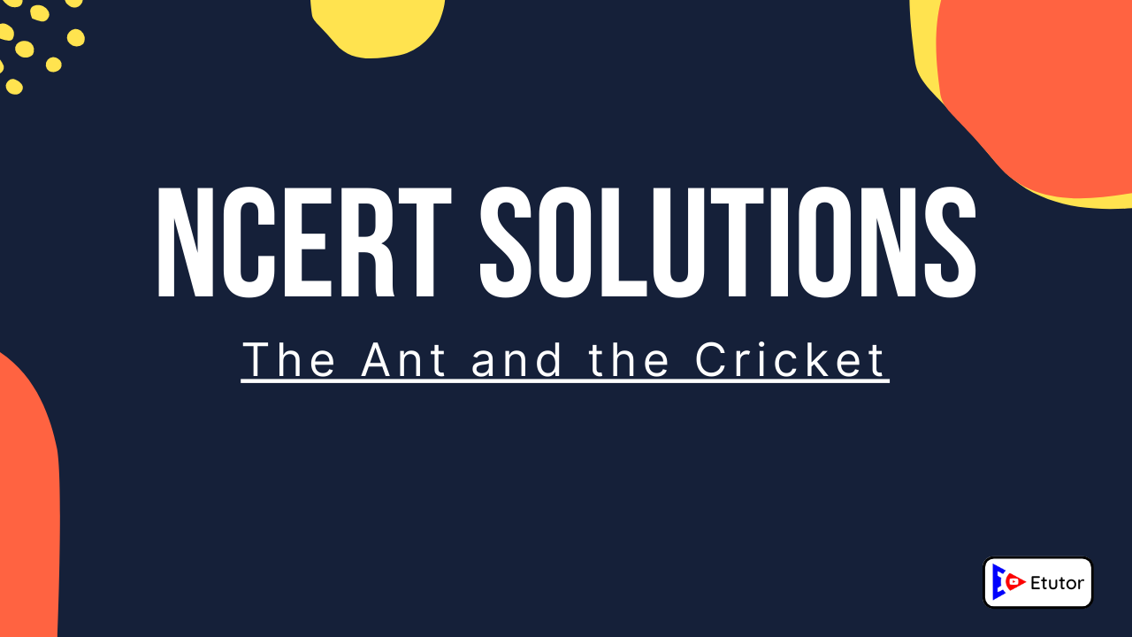 NCERT Solutions Class 8 English Poem Chapter 1 The Ant and the Cricket