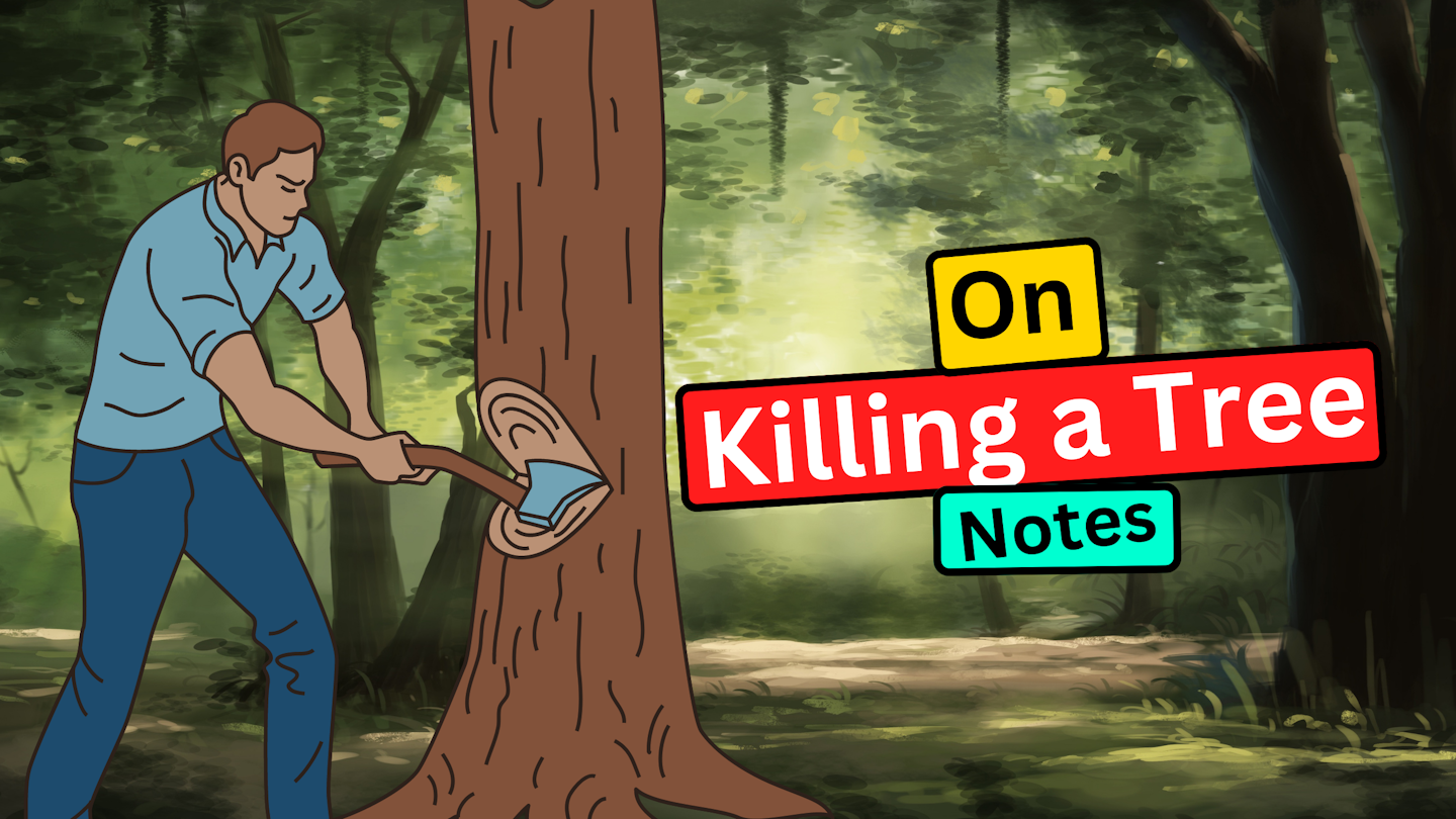 On Killing a Tree Class 9 English, Beehive Summary
