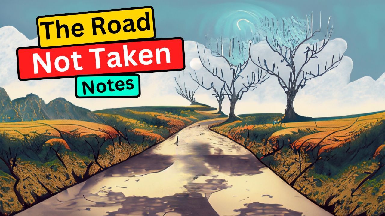 The Road Not Taken Poem Class 9 English, Beehive Summary