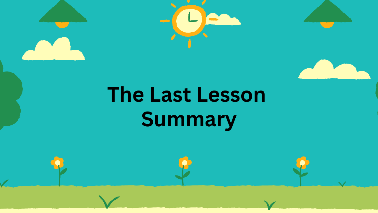 The Last Lesson Summary Class 12 English Etutor